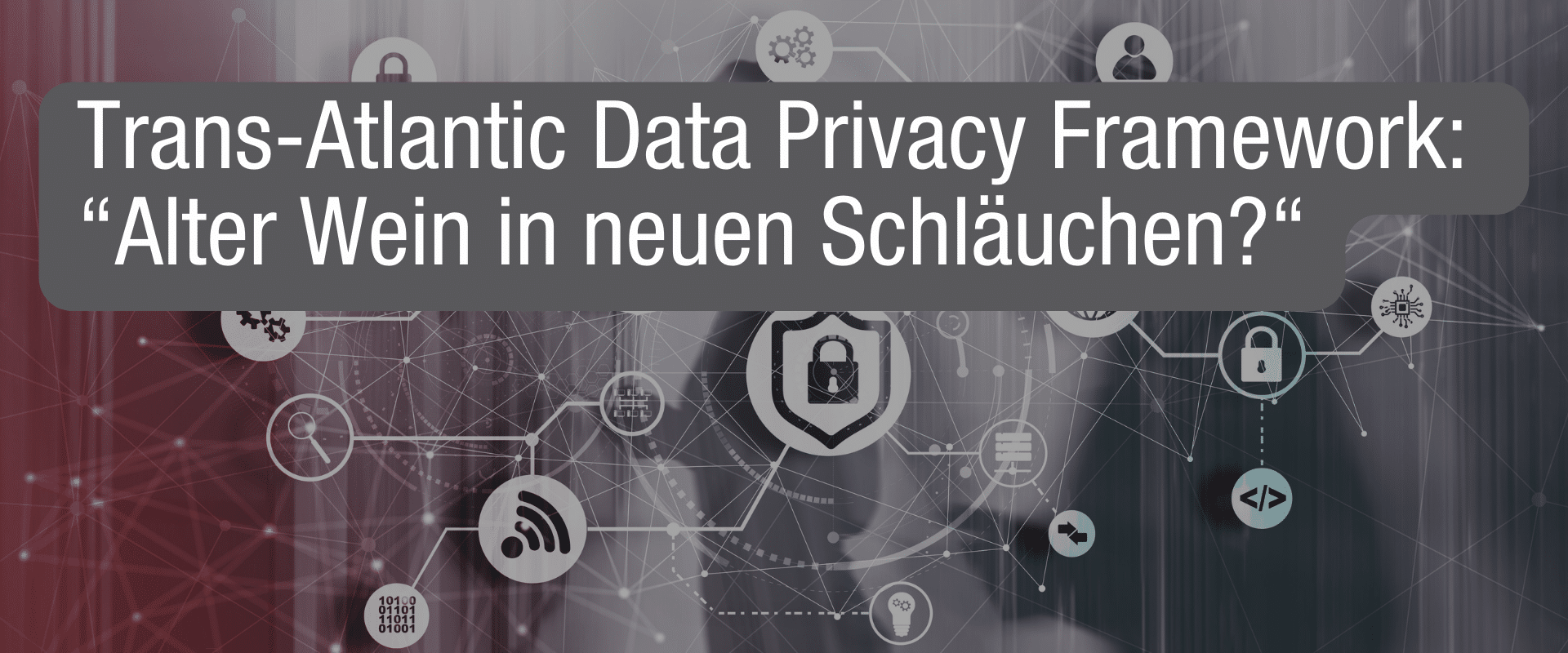 Trans-Atlantic Data Privacy Framework