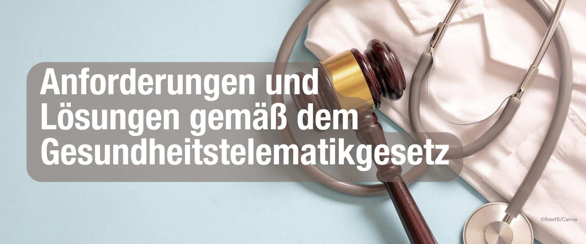 Gesundheitstelematikgesetz - Anforderungen und Lösungen